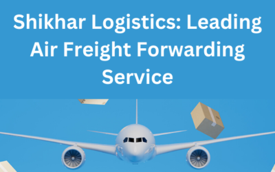 Shikhar Logistics: Leading Air Freight Forwarding Service