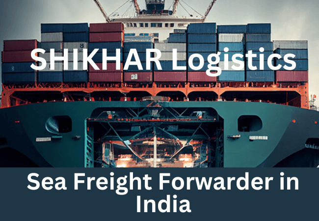 Best Sea Freight Forwarder in India – SHIKHAR Logistics