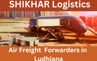 Leading Air Freight Forwarders in Ludhiana – SHIKHAR Logistics