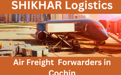 Best Air Freight Forwarders in Cochin – Shikhar Logistics