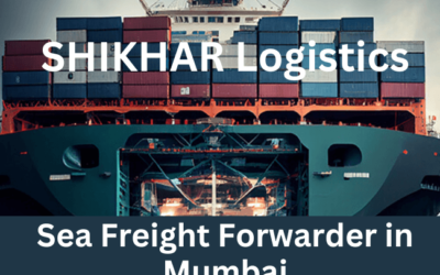 Best Sea Freight Forwarders in Mumbai: SHIKHAR Logistics