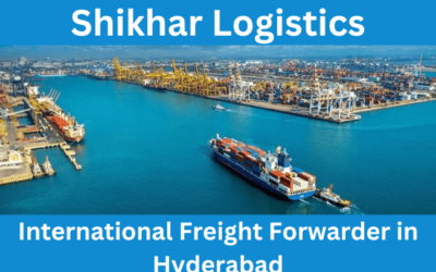 International Freight Forwarder in Hyderabad- Shikhar Logistics