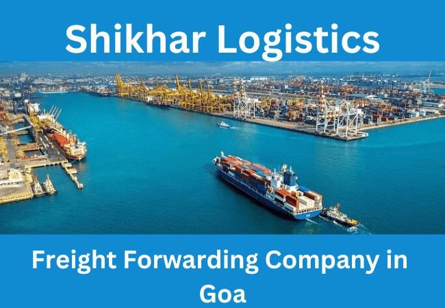 Freight Forwarding Company in Goa – Shikhar Logistics